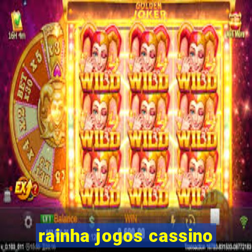 rainha jogos cassino